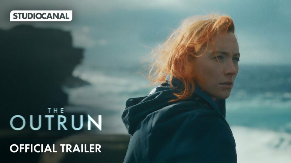 THE OUTRUN – Official Trailer – Starring Saoirse Ronan And Paapa ...